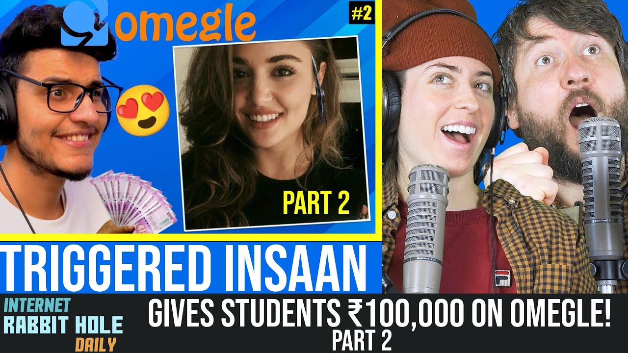 I Gave Students ₹100,000 on Omegle (Part 2) | Triggered Insaan | irh daily REACTION!
