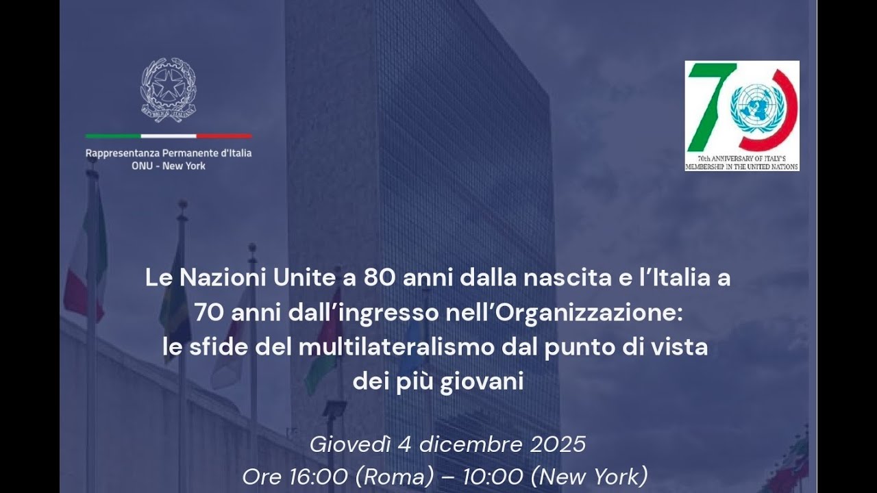 Le Nazioni Unite a 80 anni dalla nascita e l’Italia a 70 anni dall’ingresso nell’Organizzazione