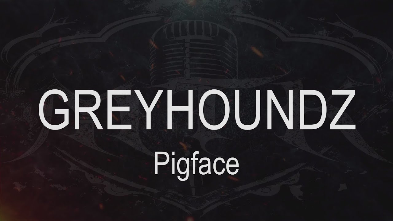 Greyhoundz || Pigface [ Karaoke + Instrumental ]