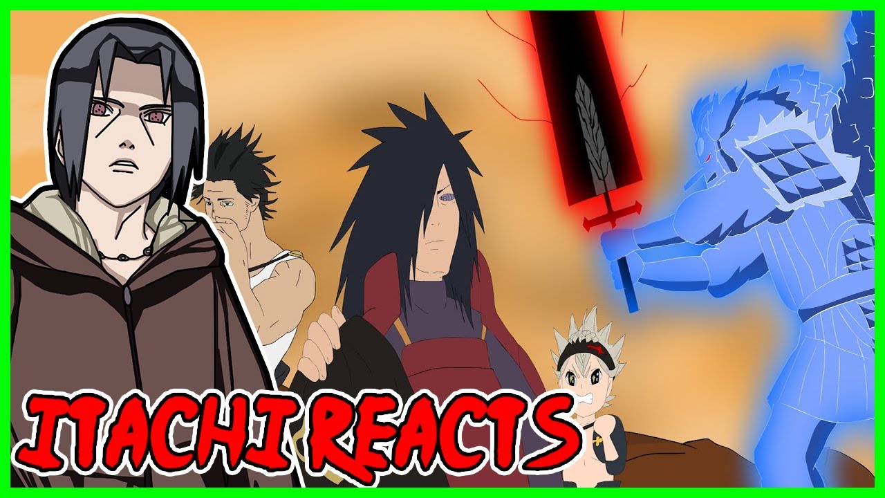 Itachi reacts to If Madara was in Black Clover