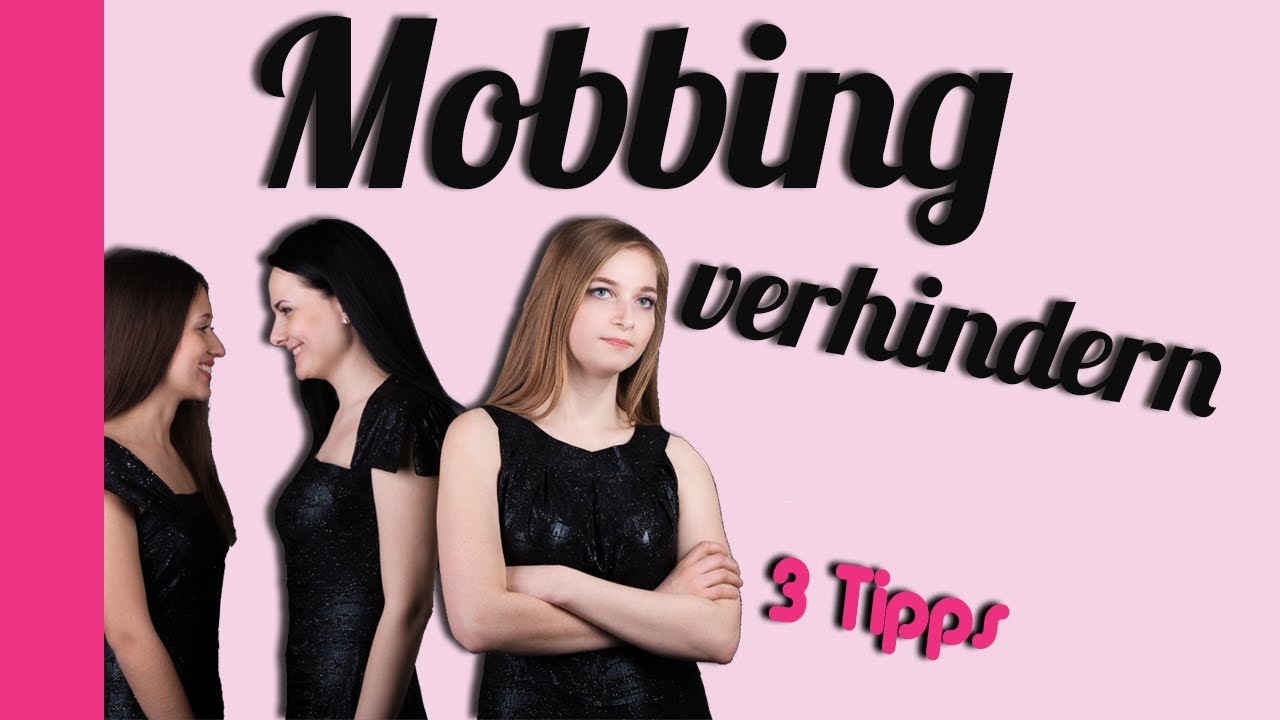 Mobbing 😔 / So wirst du nicht gemobbt /  Mobbing verhindern / 3 Tipps f&uuml;r starke M&auml;dchen