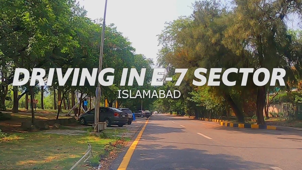 Driving in E 7 Sector, Islamabad - Street View Pakistan