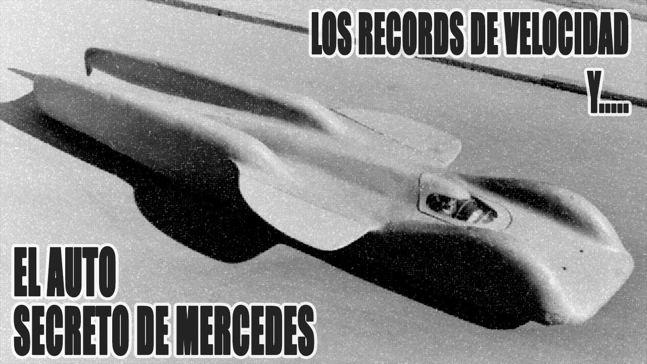 Los Récords de Velocidad y El Auto Secreto de Mercedes (Mercedes T80)