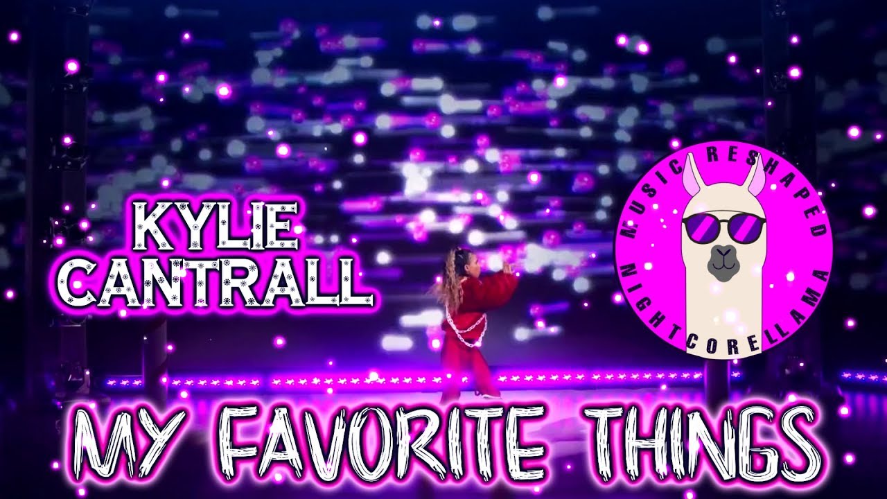 Kylie Cantrall - My Favorite Things (Lyrics) | Official Nightcore LLama Reshape