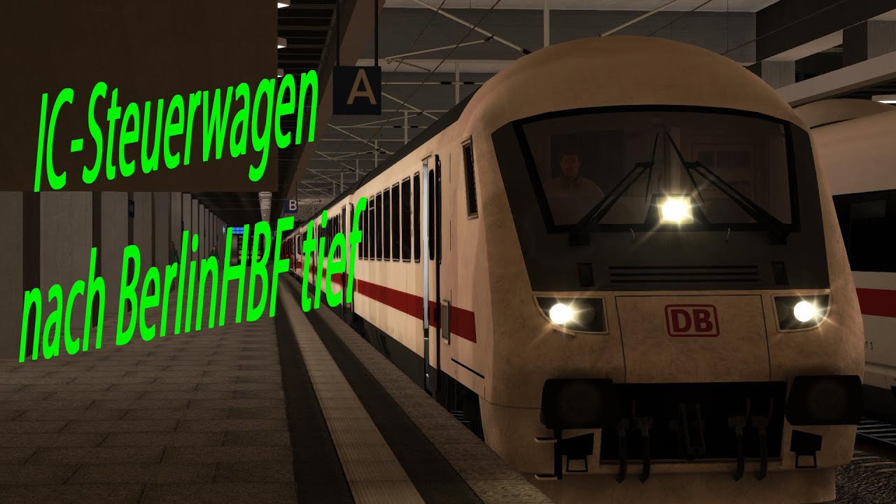 TRAIN SIMULATOR 2016 - InterCity Steuerwagen + BR120 nach Berlin Hbf TIEF am Abend | trainTeacher