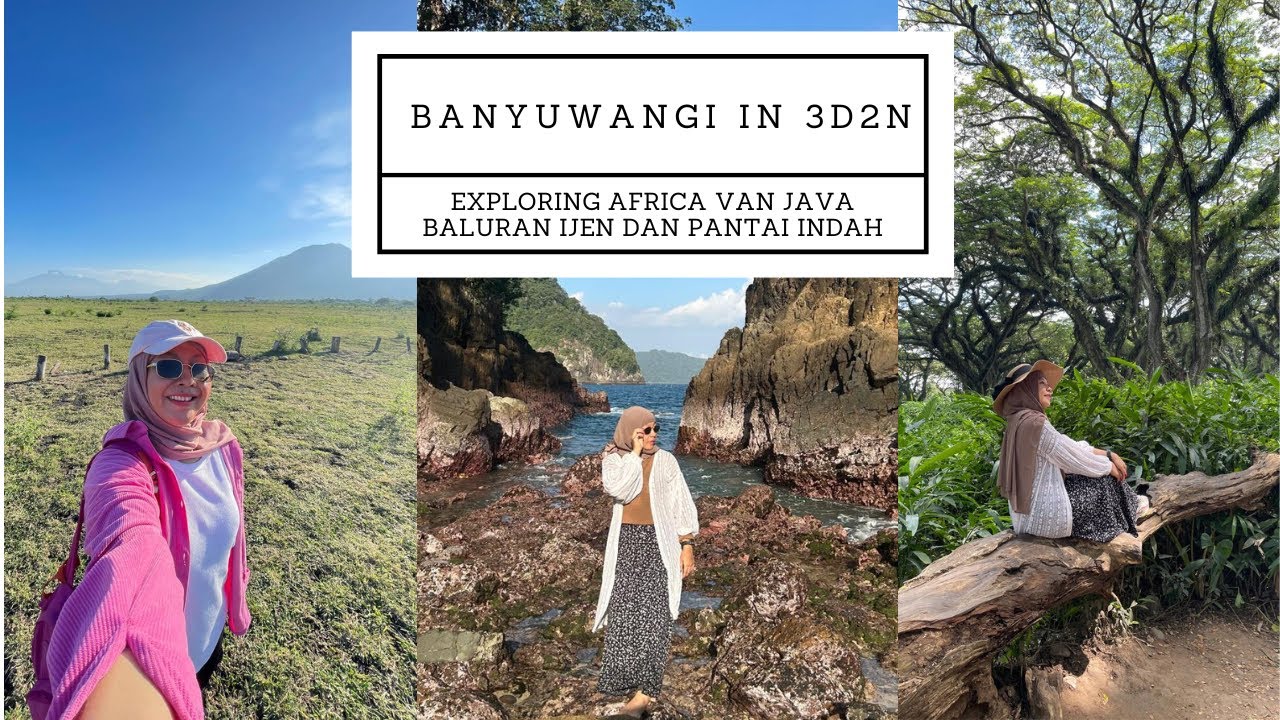 3D2N EXPLORE BANYUWANGI AFRICA VAN JAVA BALURAN DJAWATAN KAWAH IJEN DAN PANTAI INDAH DI BANYUWANGI