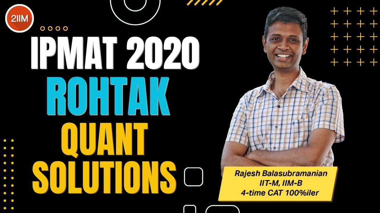 IPMAT Rohtak 2020 Quant Complete Solutions