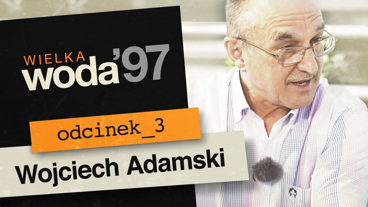 Wielka Woda '97 odc. 3 - W służbie mieszkańcom. Wojciech Adamski | Wrocław TV