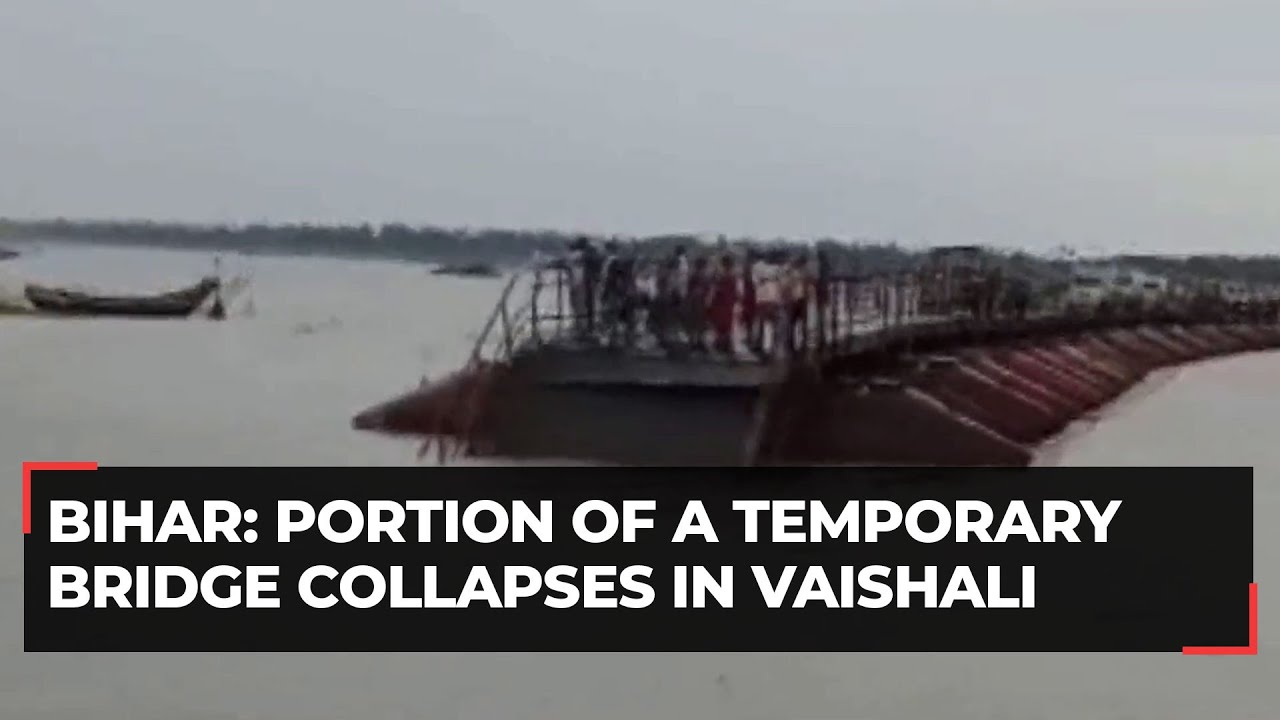Bihar: Portion of temporary bridge collapses in Vaishali due to strong winds