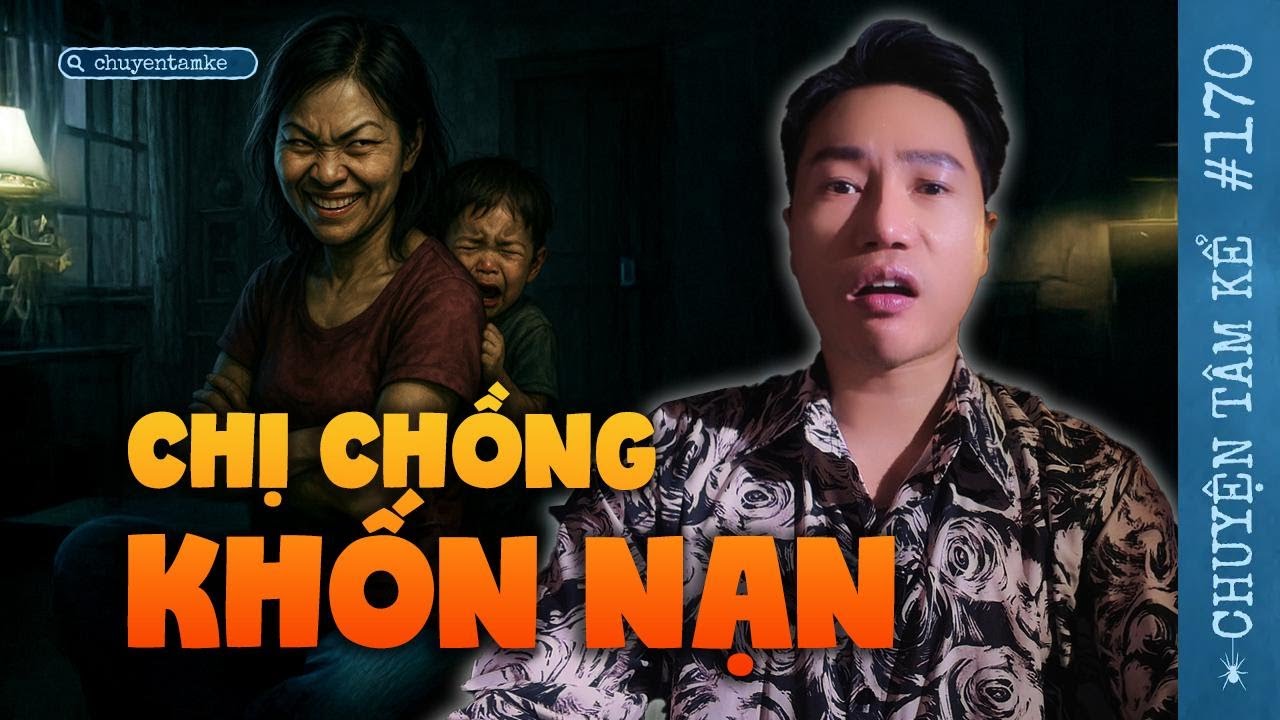 BÀ CHỊ CHỒNG KHỐN NẠN  - Chuyện Tâm Linh Tâm Kể