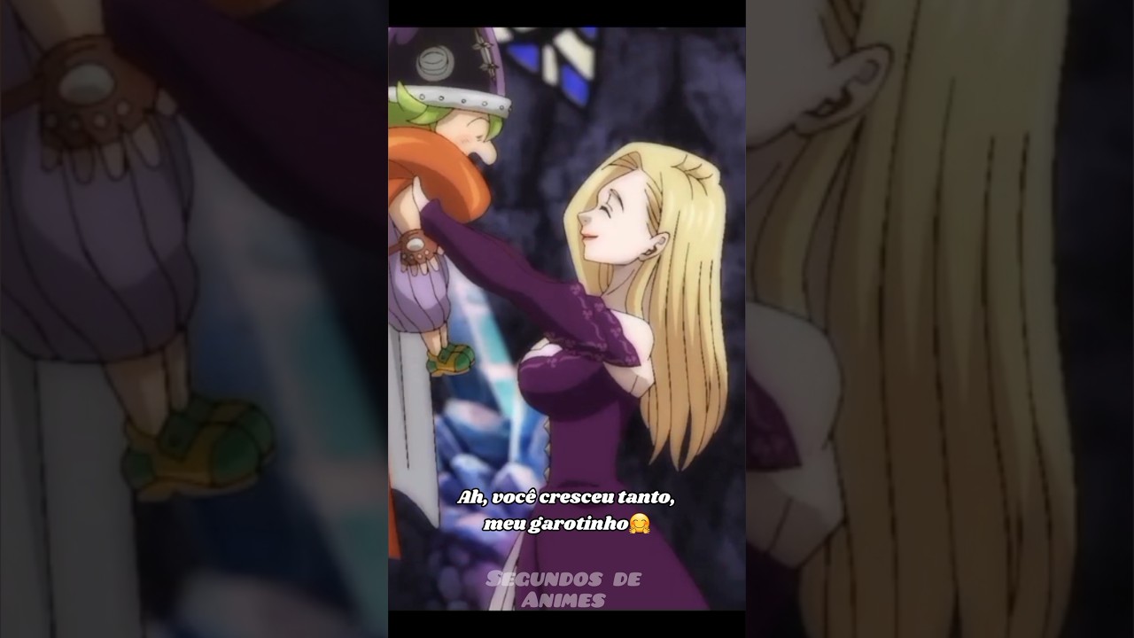 🇧🇷🥰Gelda Reencontra Seu Garotinho![Nanatsu no Taizai:Mokushiroku no yonkishi] @segundosdeanimes