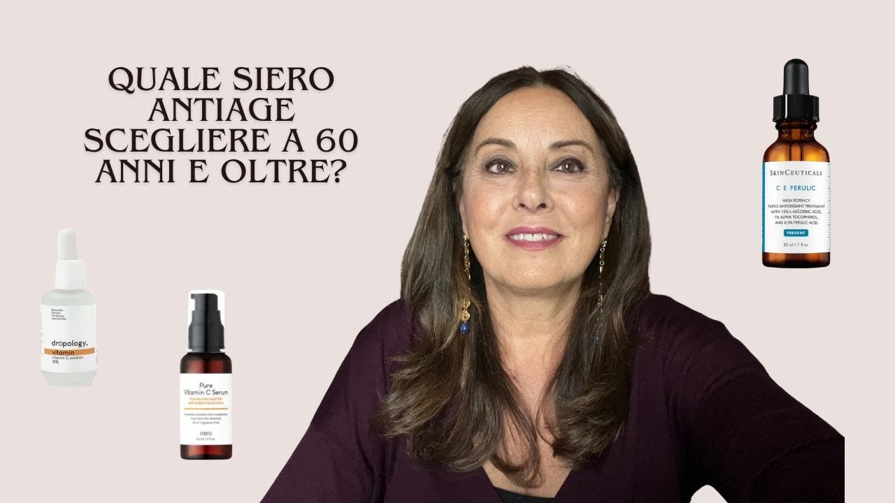 QUALE SIERO ANTIAGE SCEGLIERE A 60 ANNI? 