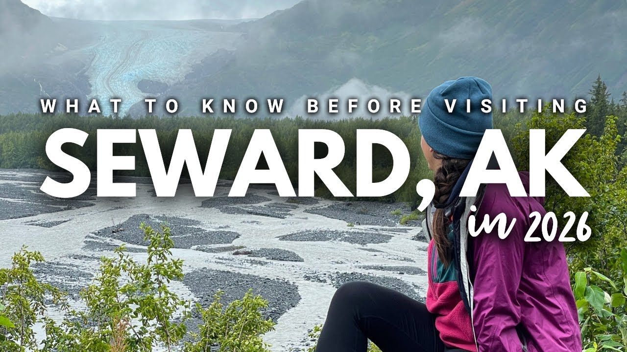 Planning a Trip to Seward in 2026? Here's What to Know