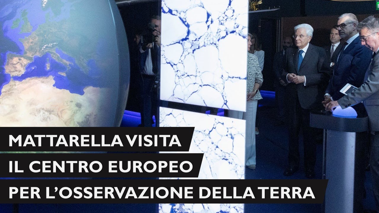 Mattarella al Centro europeo per l'osservazione della Terra (ESRIN)