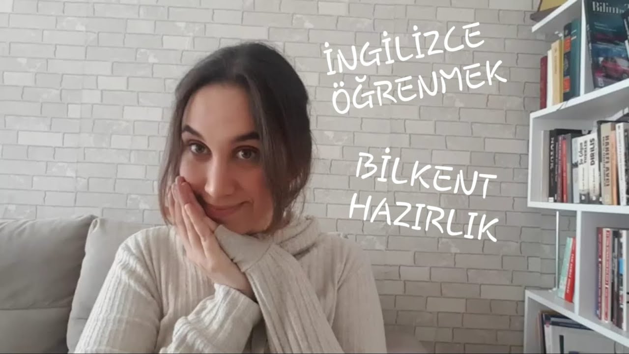 İNGİLİZCE ÖĞRENMEK-BİLKENT ÜNİVERSİTESİ-HAZIRLIK--ÜNİVERSİTE SINAVINA GİRENLERE TAVSİYELER #2