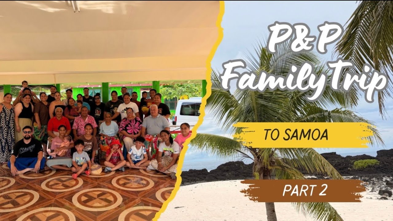 P & P Family Trip To Samoa part 2