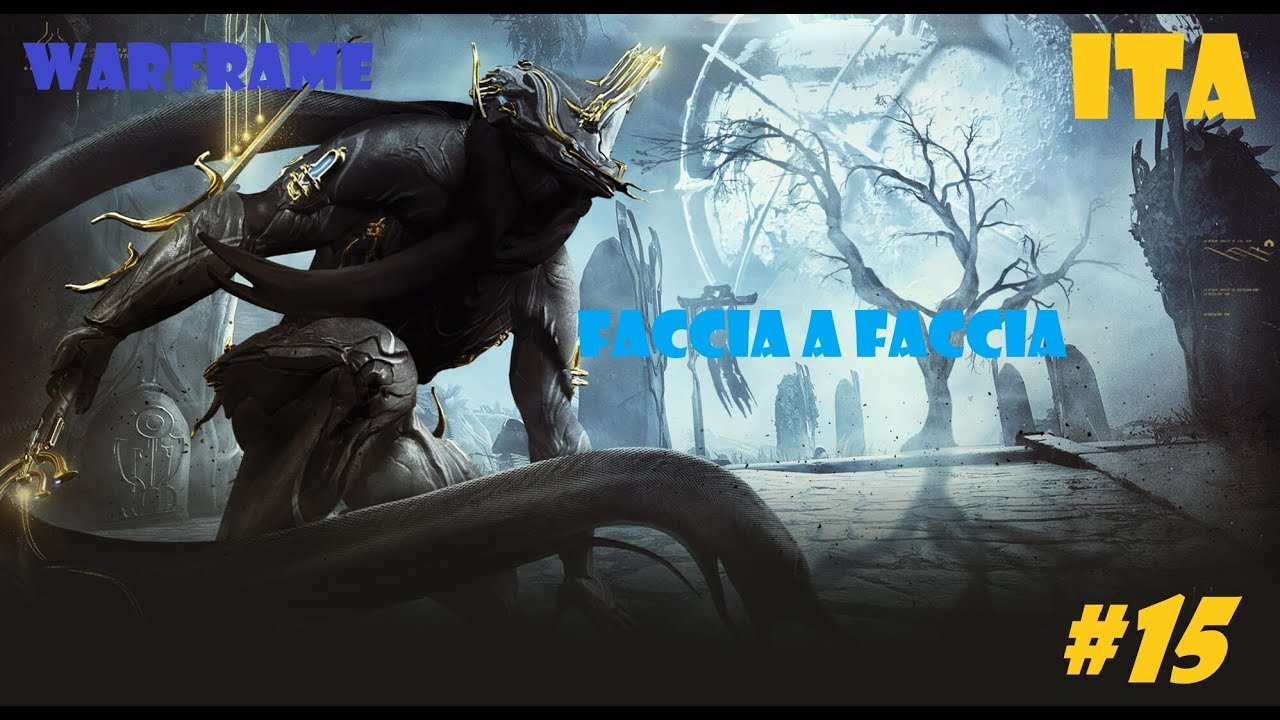 Warframe ITA #15: Quest Il sacrificio (parte 2, finale)/ Faccia a faccia