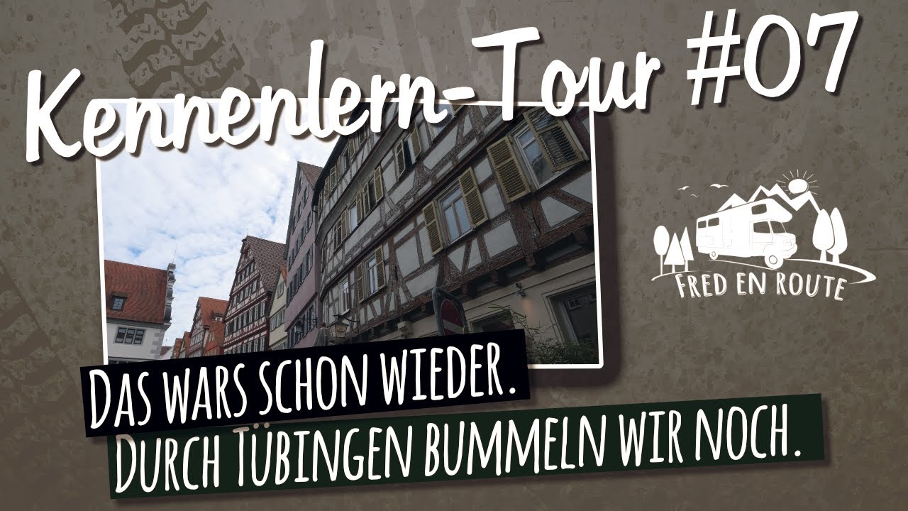 Das wars schon wieder. Durch Tübingen bummeln wir noch. Kennenlern-Tour #07