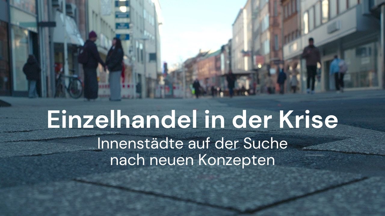 Einzelhandel in der Krise– Innenstädte auf der Suche nach neuen Konzepten