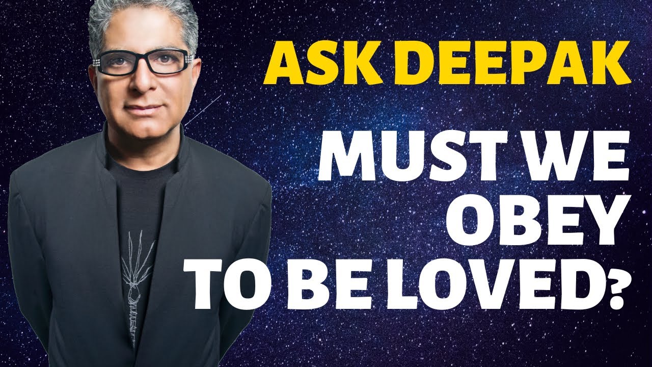 The Biblical God - must we obey to be loved? Ask Deepak Chopra!