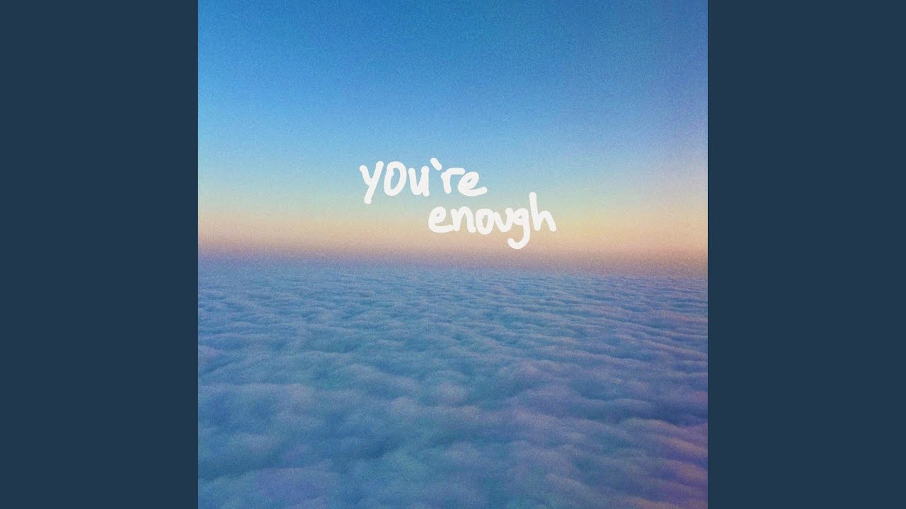 you're enough