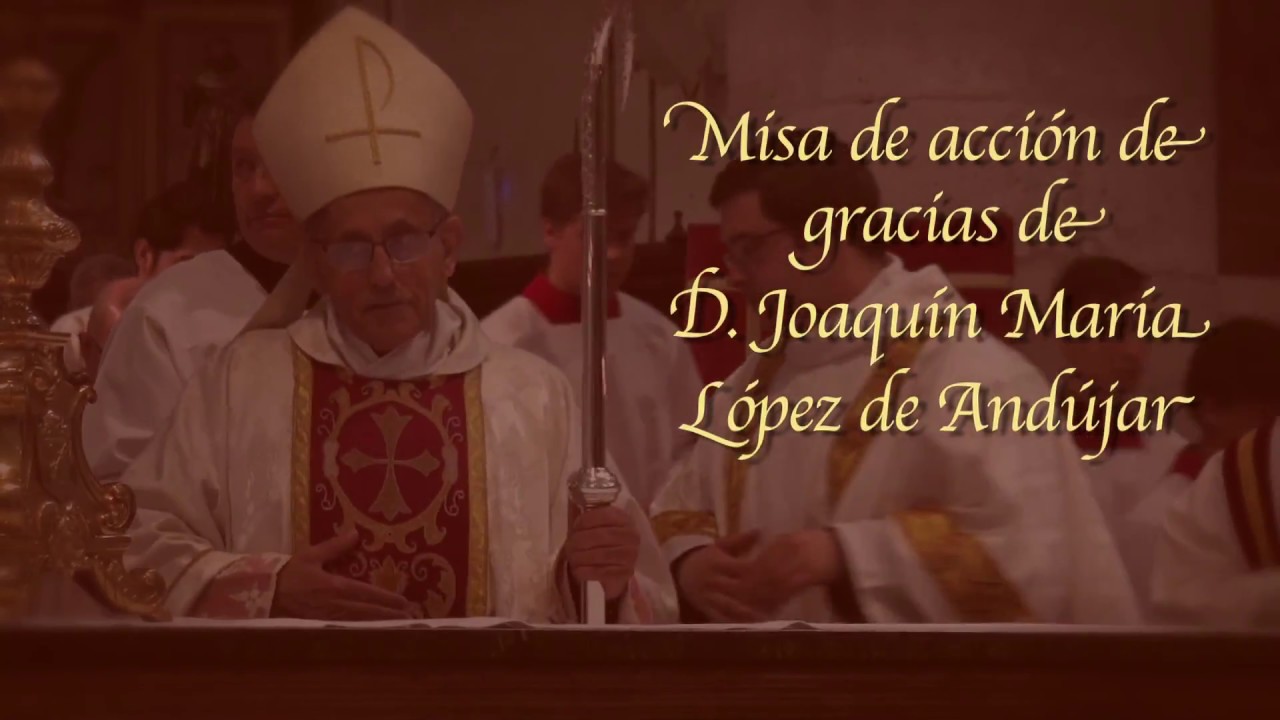 Misa de acción de gracias de D. Joaquín López de Andújar