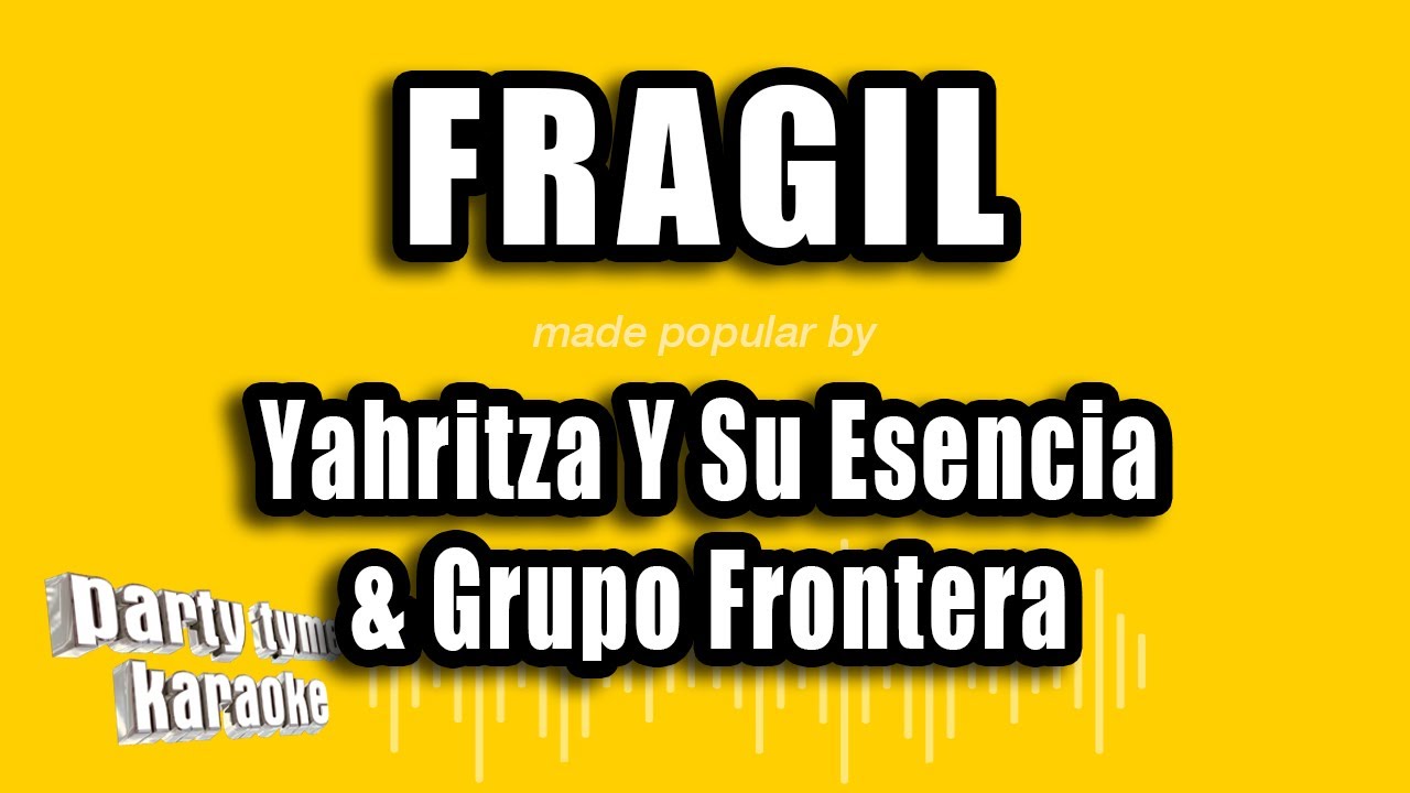 Yahritza Y Su Esencia & Grupo Frontera - Fragil (Versión Karaoke)