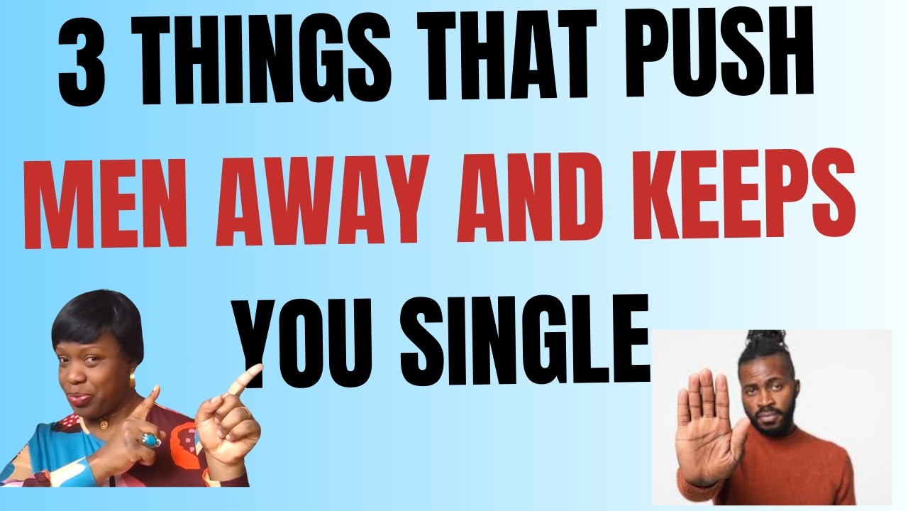 3 THINGS THAT PUSH MEN AWAY FROM YOU💔💔🏃‍♀️