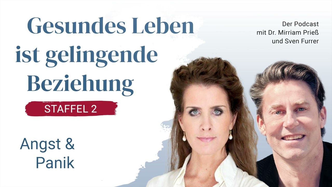 Wie wir uns von Angst und Panik befreien | Podcast von Dr. Mirriam Prieß & Sven Furrer