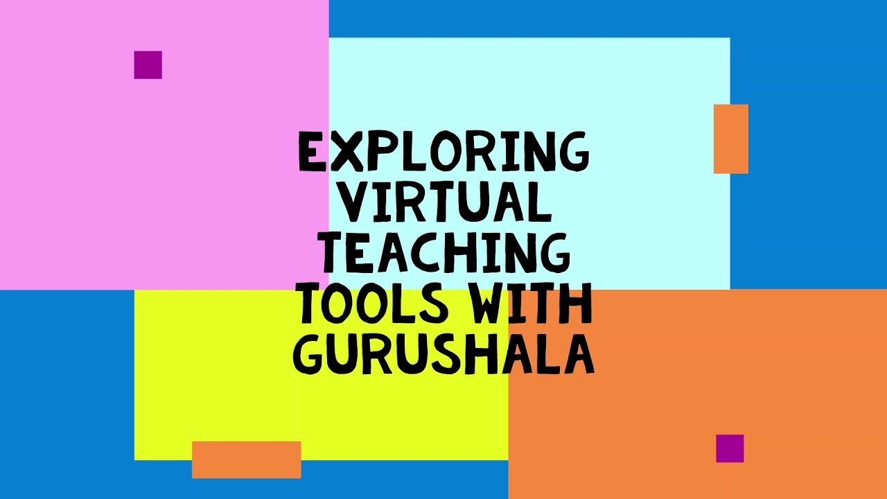 Exploring Virtual Teaching Tools with Gurushala