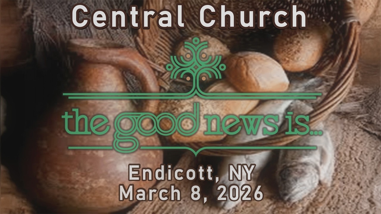 Central Church, Endicott. NY, March 8, 2026