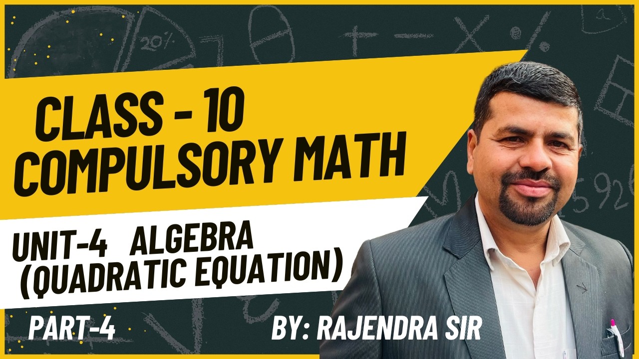Class 10 Compulsory Math | Unit-4, Algebra| Quadratic Equation, Part-4 | SEE Preparation | Nepal