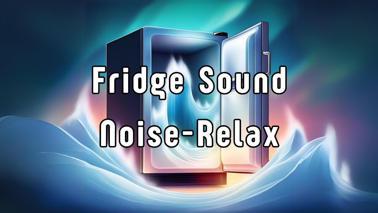 Relax White Noise - Refrigerator sound effect - (3hours) - NO ADS