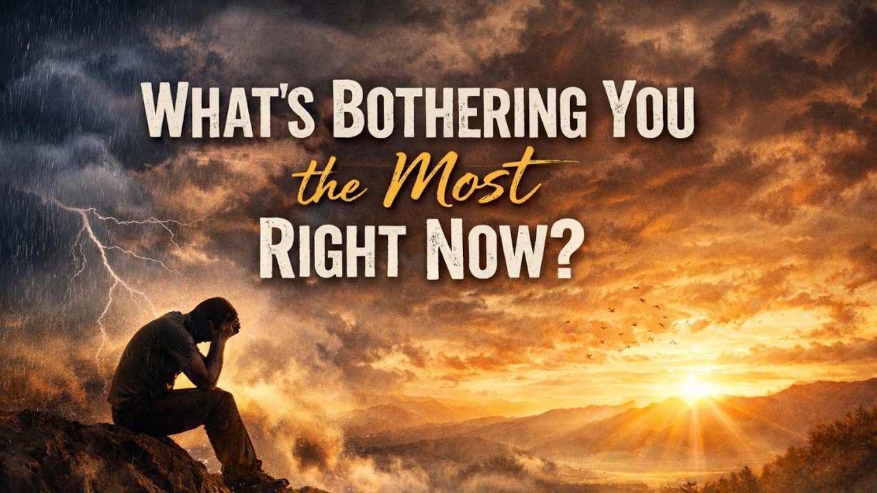 What's Bothering You the Most Right Now? From Frustration to Faith - Genesis - (Part 4).