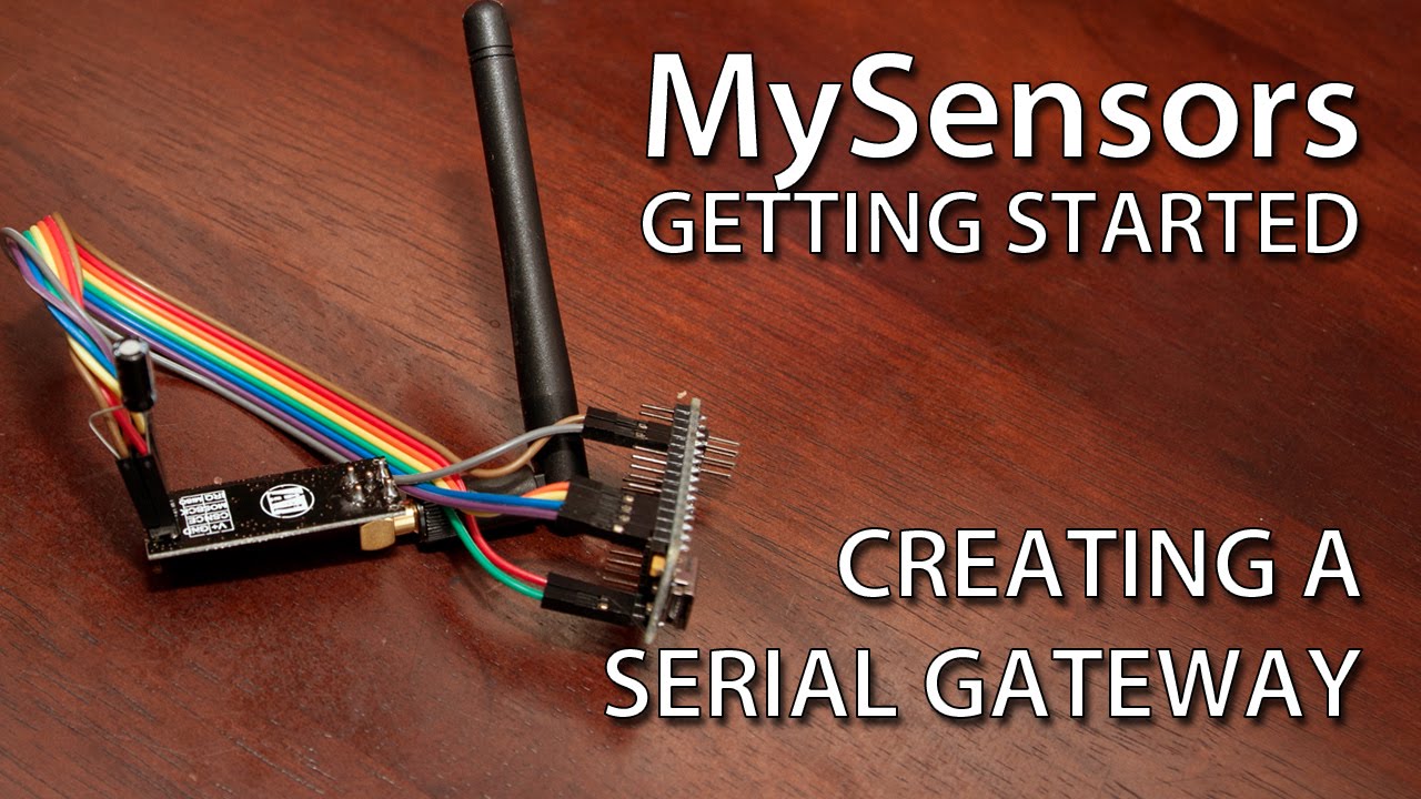 MySensors Getting Started: Creating a Serial Gateway
