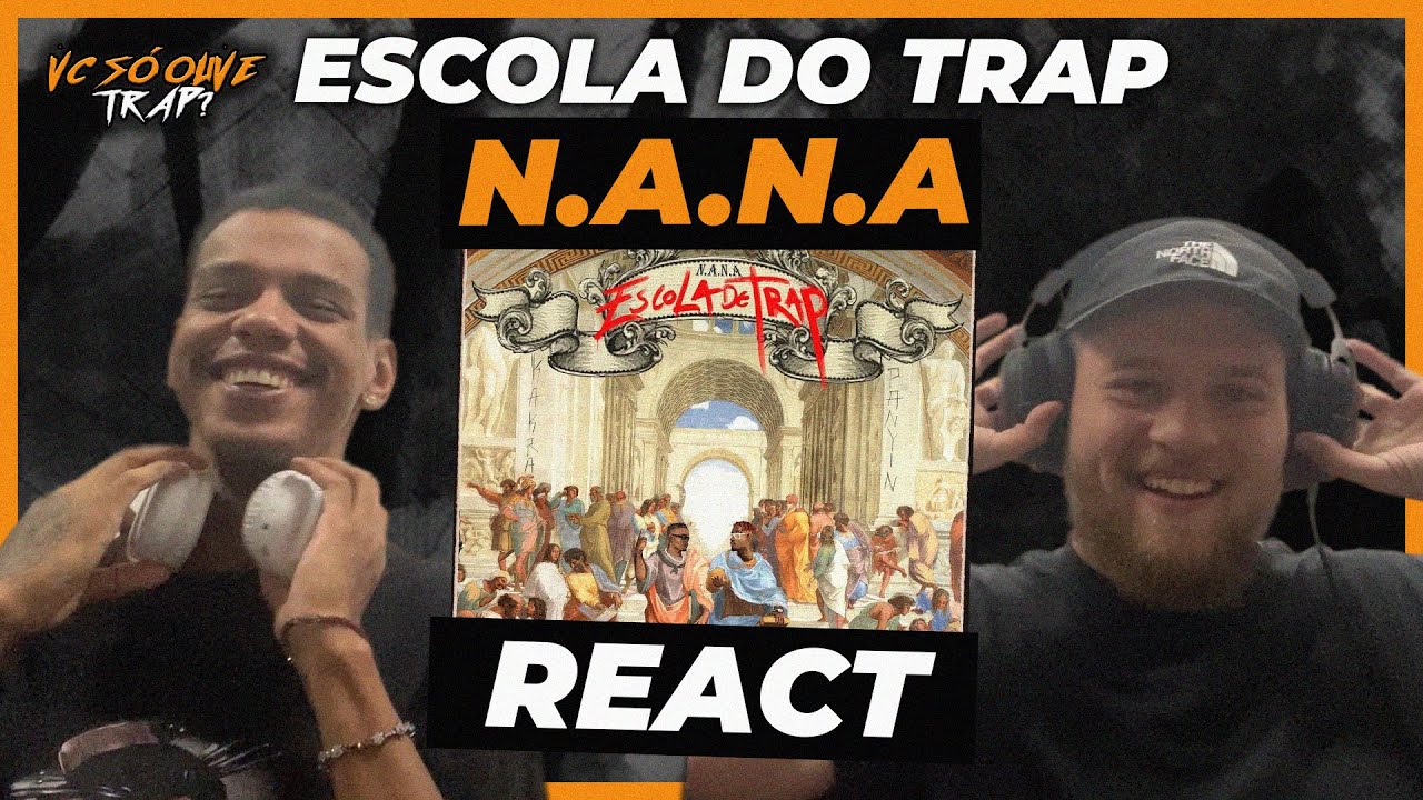 OS N.A.NA - ESCOLA DO TRAP - REACT / REA&Ccedil;&Atilde;O @osnana