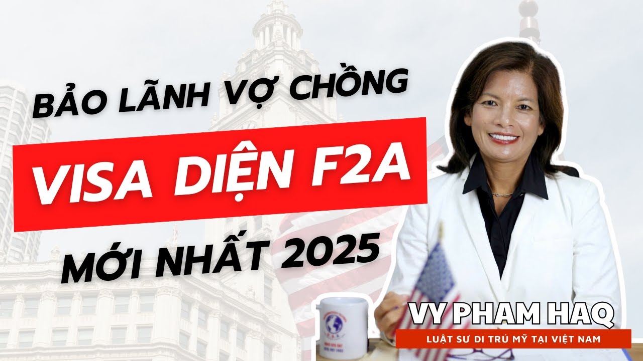 F2A - Spouse/Partner Visa Category for US Immigration and Important Notes | Vy Pham Haq Immigrati...