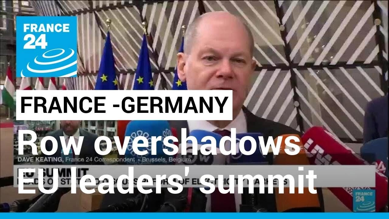 France-Germany row overshadows EU leaders' summit &bull; FRANCE 24 English