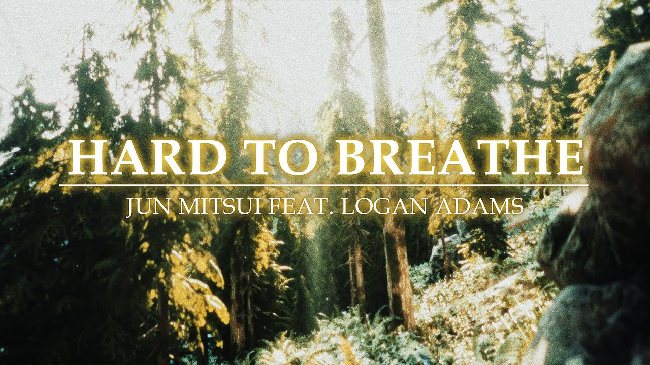 【ORIGINAL SONG】Hard to Breathe - Jun Mitsui feat. Logan Adams