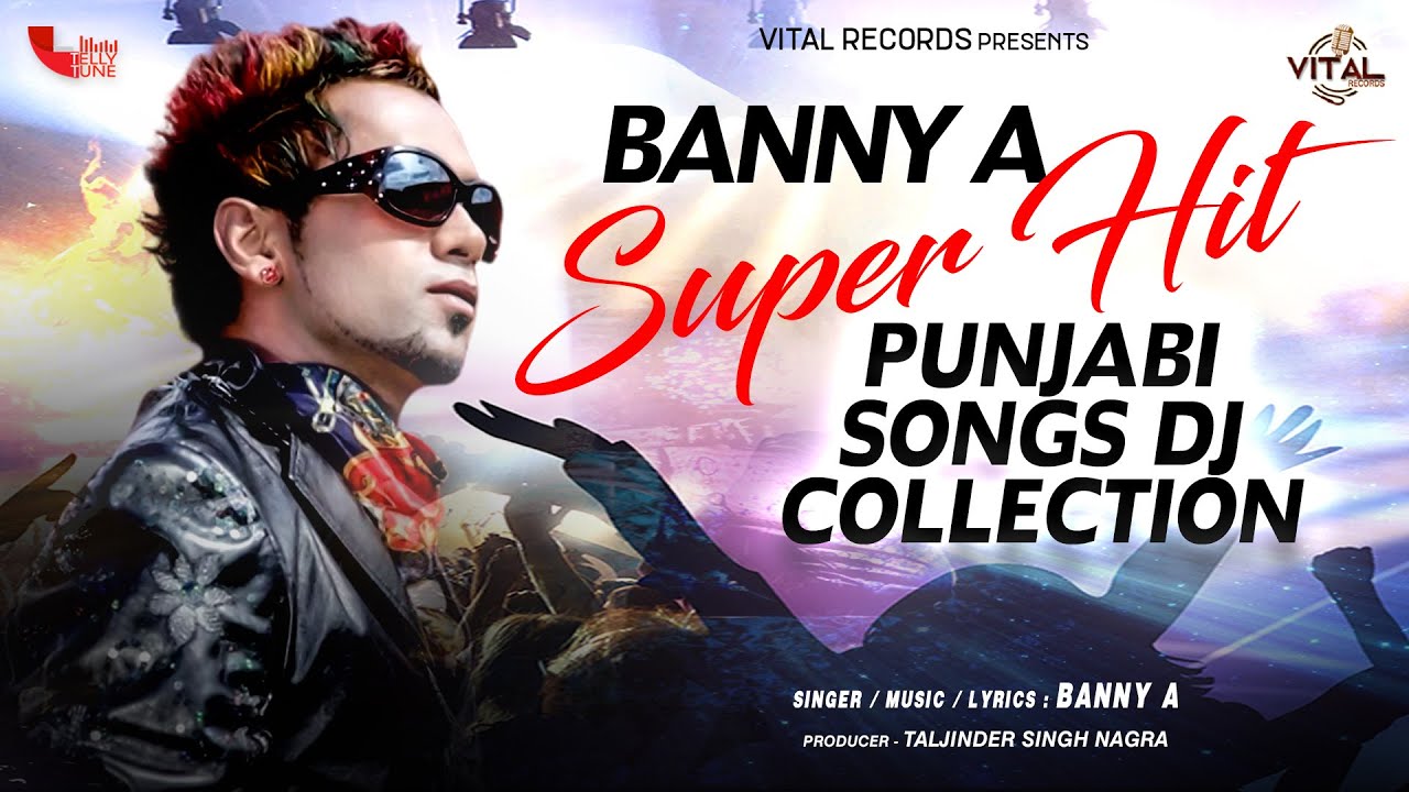 Banny A Super Hit Punjabi Songs DJ Collection l Brand New Dance Songs l Vital Records