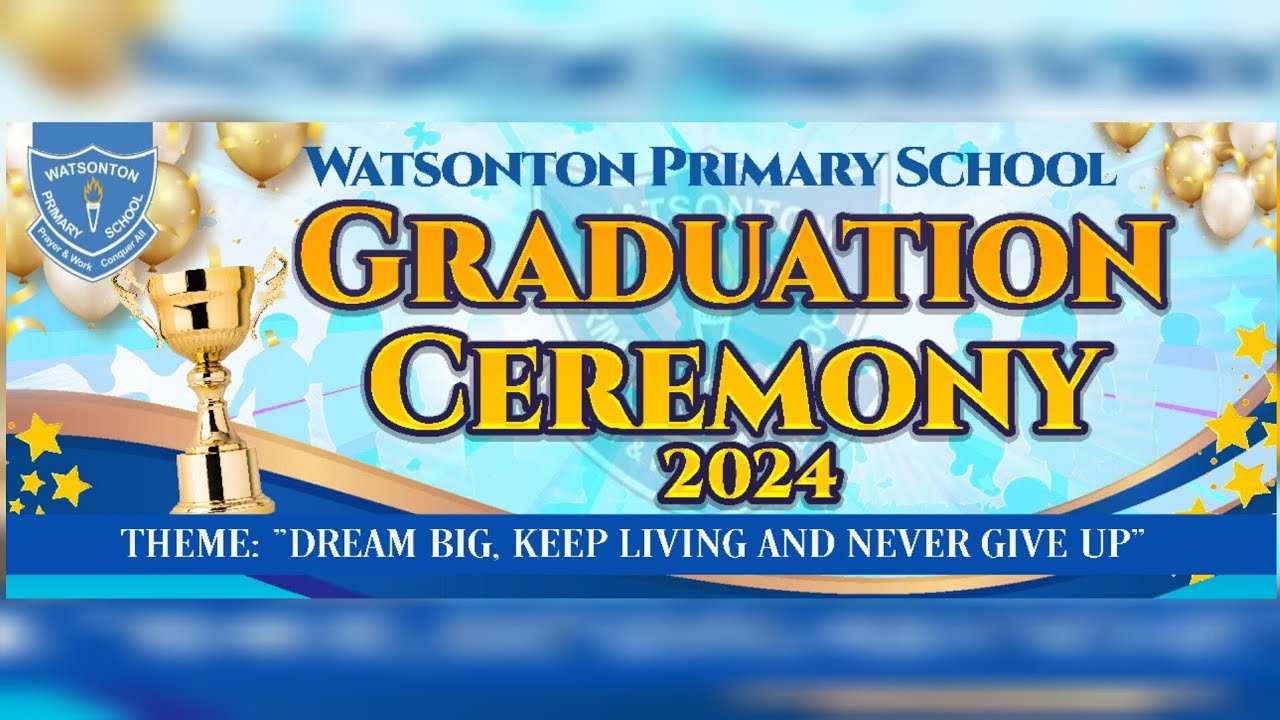 Graduation Ceremony 2024 | Watsonton Primary School | 