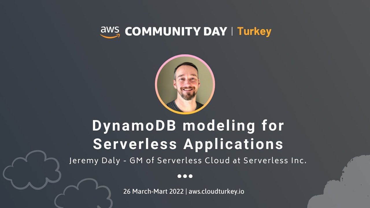 DynamoDB Modelling for Serverless Applications - Jeremy Daly - AWS Community Day 2022