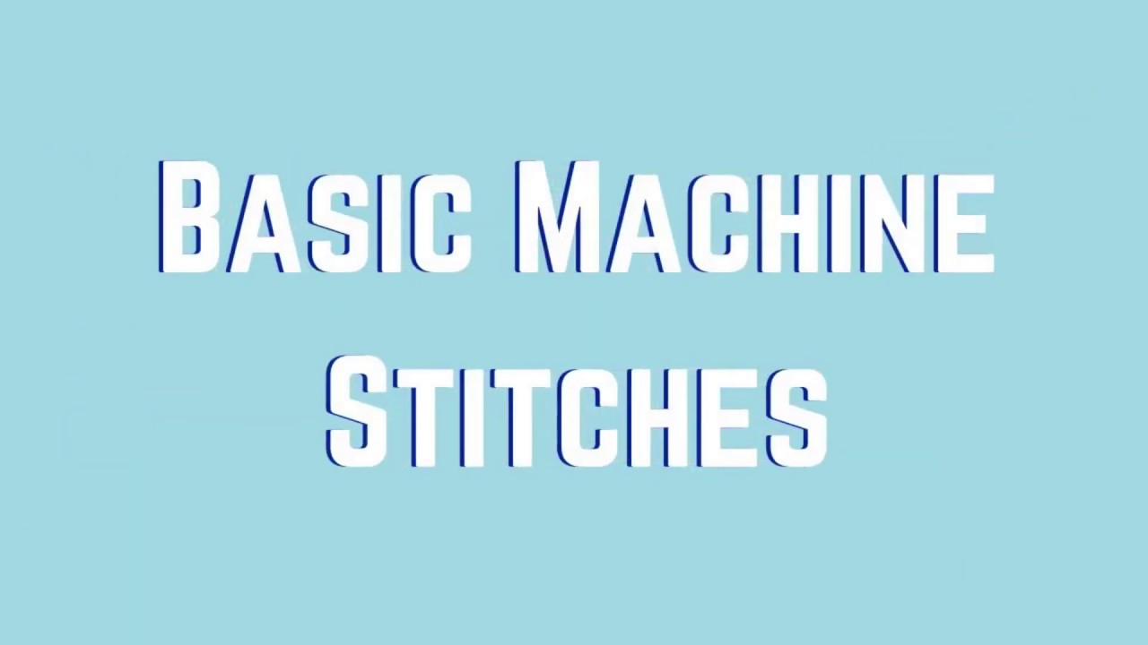 Basic Machine Stitches || Sewing 101