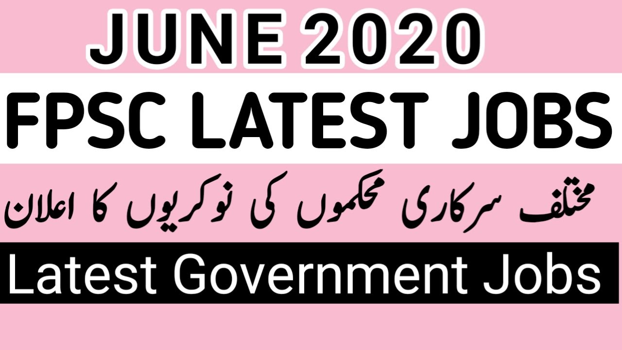 FPSC JUNE 2020 Jobs Announcement|Latest Job Advertisement| New Government Sector Jobs.