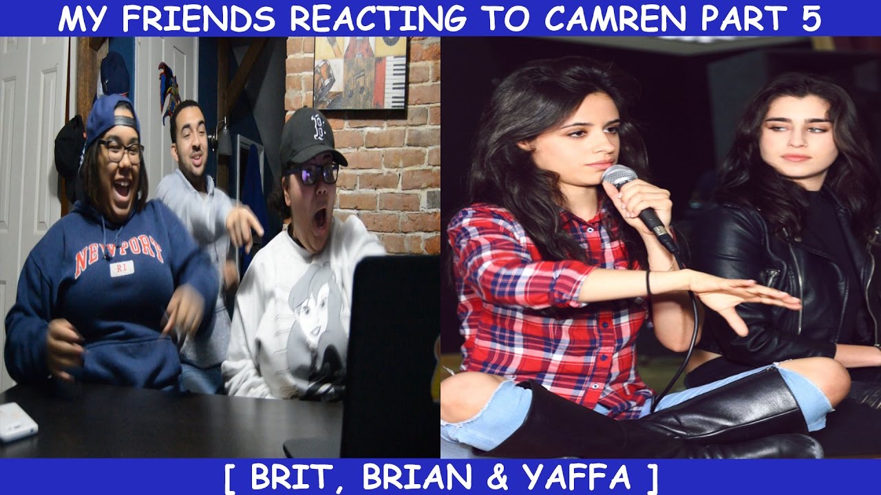 My Friends Reacting To Camren Part 5 ~ Camren Crack 6 & 7 By Hey BooBoodaddi