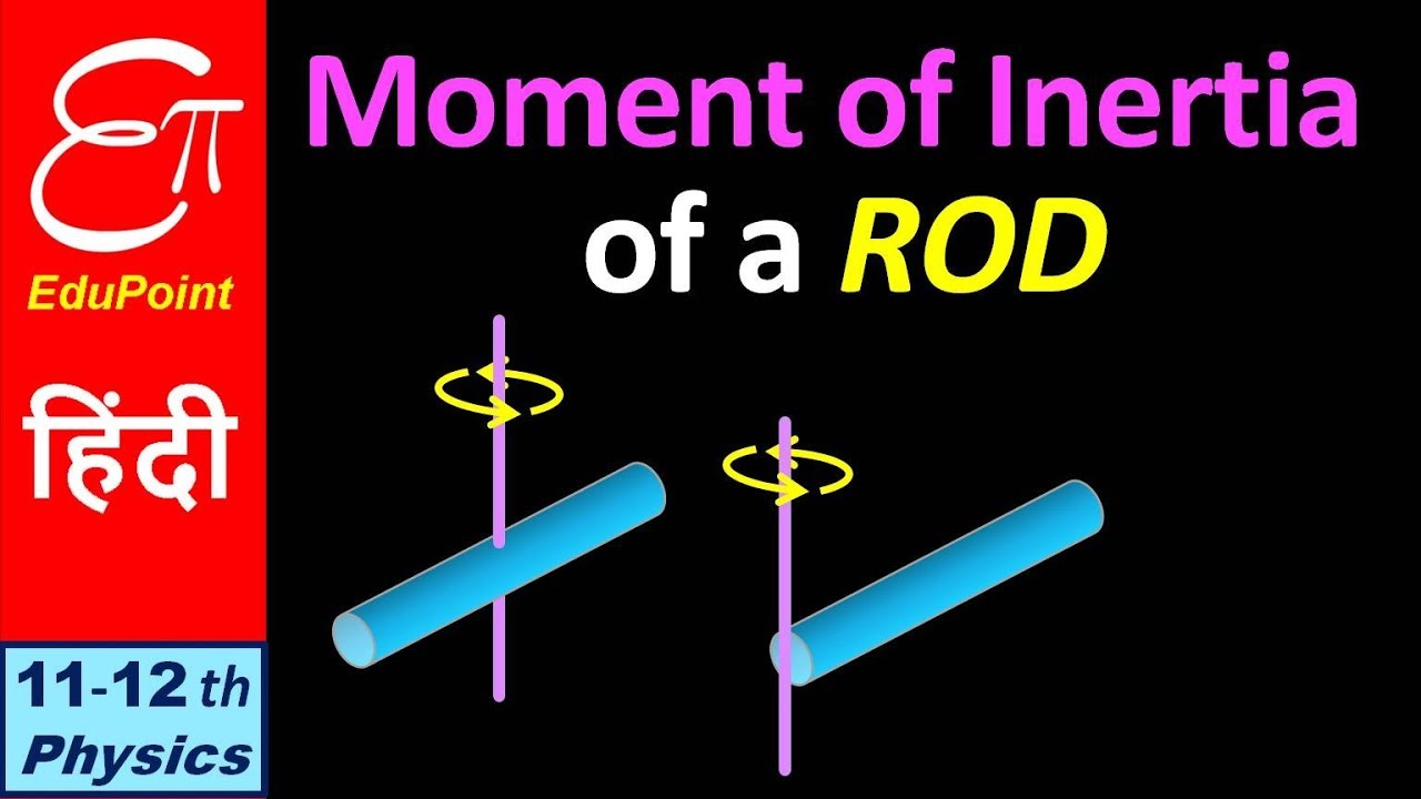 🔴 Moment of Inertia of a ROD || in HINDI