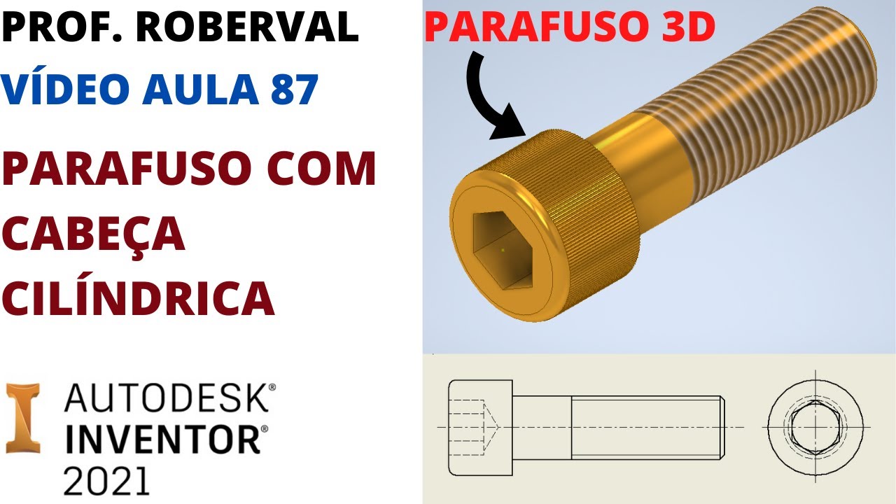 Aula 87 - Modelo 3D do Parafuso de Cabeça Cilíndrica com Sextavado Interno no Inventor 2021.