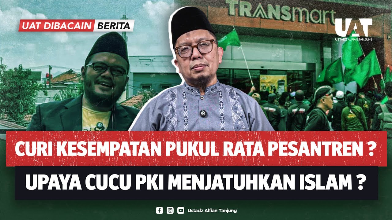 KENAPA GURU GEMBUL JADIKAN KASUS TRANS7 MOMENTUM HAJAR SEMUA PESANTREN? CUCU PKI INI AGAK LAEN!