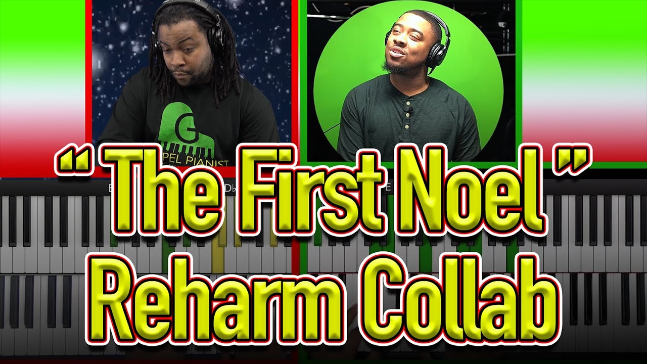 The First Noel - Advanced Reharm With Deyquan Bowens