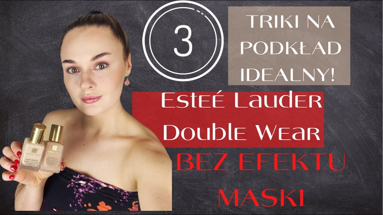 MOCNO KRYJĄCY PODKŁAD (Estee Lauder Double Wear)- APLIKACJA BEZ EFEKTU MASKI || moje triki